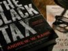 The Black Tax – 150 Years of Legalised Theft The Black Tax